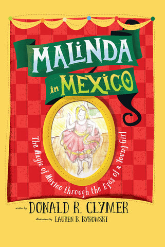 Malinda in Mexico: The Magic of Mexico Through the Eyes of a Young Girl