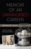 Memoir of an Unimagined Career: 43 Years Inside Mennonite Media