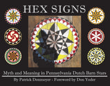 Hex Signs: Myth and Meaning in Pennsylvania Dutch Barn Stars - Patrick Donmoyer - 1