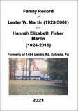 Family Record of Lester W. Martin (1923-2001) and Hannah Elizabeth Fisher Martin (1924-2016); Formerly of 1484 Landis Rd., Ephrata, PA