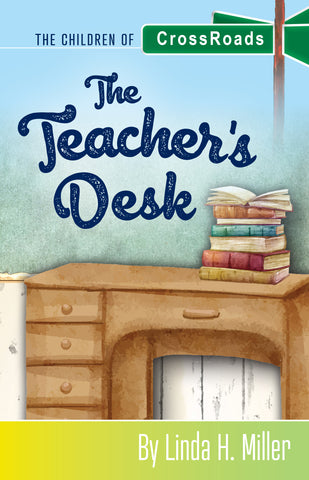 The Teacher's Desk: The Children of CrossRoads, BOOK 7