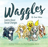 Waggles Learns About Social Changes: Guiding Children in a Post-Pandemic World