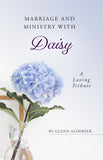Marriage and Ministry With Daisy: A Loving Tribute