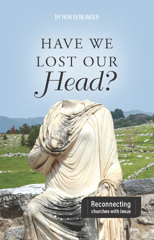 Have We Lost Our Head? Reconnecting Churches With Jesus