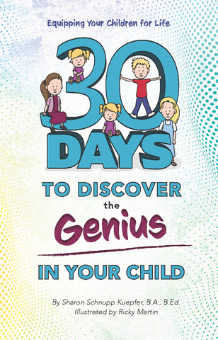 30 Days to Discover the Genius in Your Child: Equipping Your Children for Life