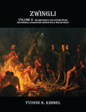 Zwingli, Volume II: My Brethren Ancestors Were Reformed, Anabaptists, Moravian & Waldensian