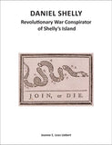 Daniel Shelly: Revolutionary War Conspirator of Shelly's Island