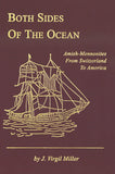 Both Sides of the Ocean Amish-Mennonites from Switzerland to America - J. Virgil Miller