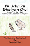 Buddy Da Sheiyah Owl (Buddy the Barn Owl) - Reanna Miller