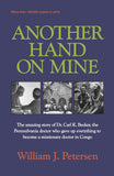 Another Hand on Mine: The Amazing Story of Dr. Carl K. Becker, the Pennsylvania Doctor Who Gave Up Everything to Become a Missionary Doctor in Congo - William J. Petersen