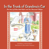 In the Trunk of Grandma's Car: The Story of Edna Ruth Byler and Ten Thousand Villages - Donna J. Stoltzfus