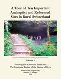 A Tour of Ten Important Anabaptist and Reformed Sites in Rural Switzerland, Vol. 2 - Samuel E. Wenger