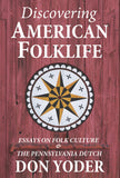 Discovering American Folklife: Essays on Folk Culture & the Pennsylvania Dutch - Don Yoder - 1
