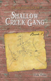 The Adventures of the Shallow Creek Gang, Book 1 - Dale Yoder