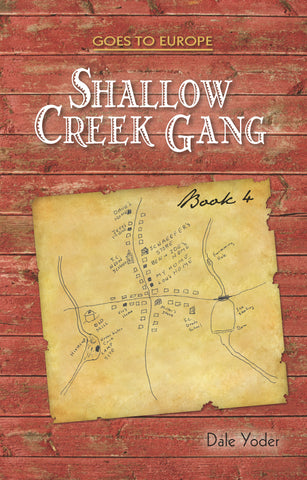 Shallow Creek Gang Goes to Europe, Book 4 - Dale Yoder